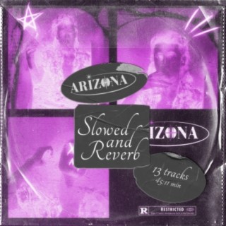 Arizona (Slowed and Reverb)