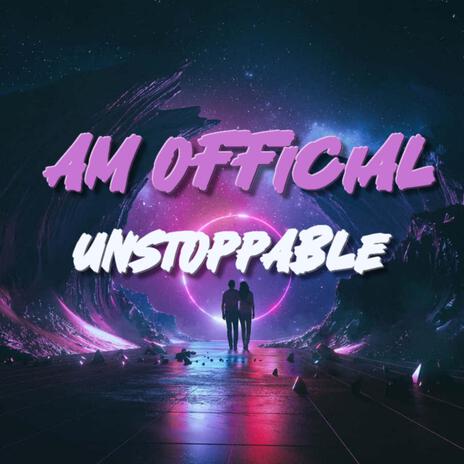 Unstoppable | Boomplay Music