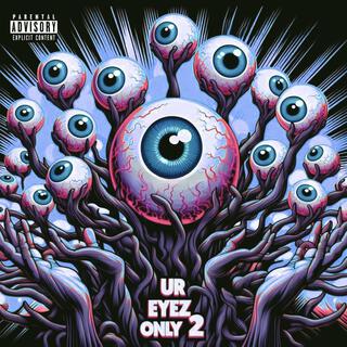 Ur Eyez Only 2