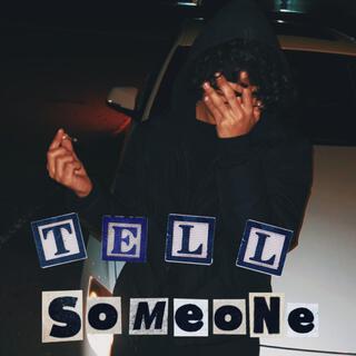 Tell Someone!