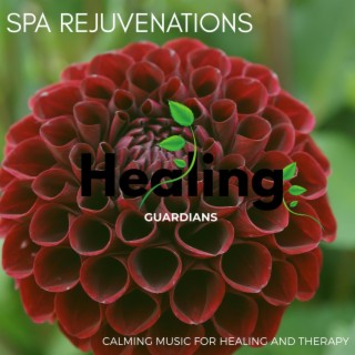 Spa Rejuvenations - Calming Music for Healing and Therapy