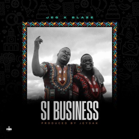 Si Business. ft. BLAZE YODELLA | Boomplay Music