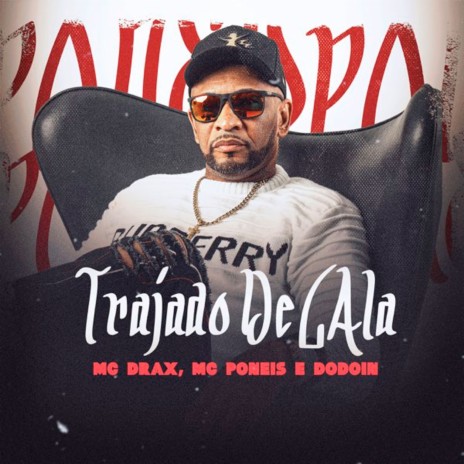 Trajado de Lala ft. MC Drax & Dodoin | Boomplay Music