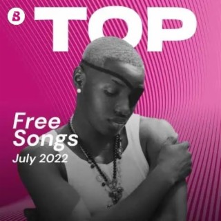 Top Free Songs July 2022