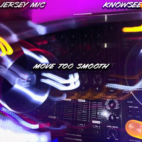 Move Too Smooth ft. Knowsee | Boomplay Music