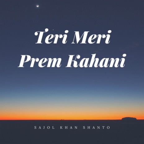 Teri Meri Prem Kahani | Boomplay Music