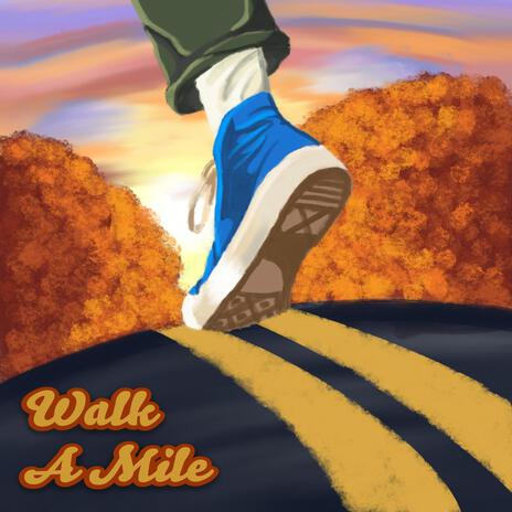 Walk A Mile | Boomplay Music