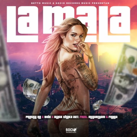 La Mala ft. Black Chaka 227, Pressy RD, Migueltom & Fraga | Boomplay Music
