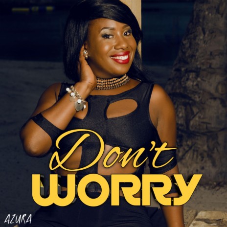 Don't Worry | Boomplay Music