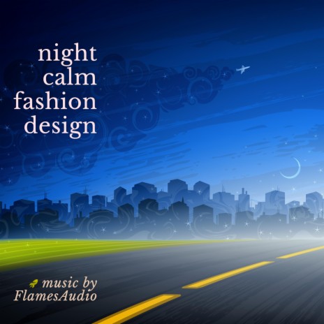 Night Calm Fashion Design | Boomplay Music