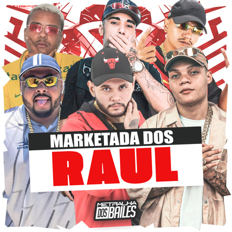 Marketada dos Raul ft. DJ MJSP, dj caaio doog, MC BURAGA, MC RENATINHO FALCÃO & MC Pogba | Boomplay Music