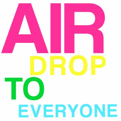 Air Drop to Everyone | Boomplay Music