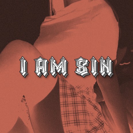 I Am Sin | Boomplay Music