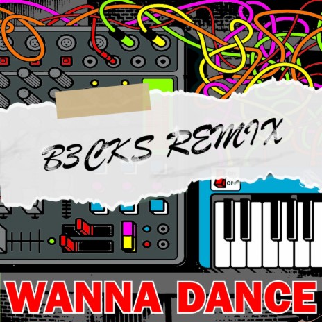 Wanna Dance (B3cks Remix) ft. DZRT FRST & B3CKS | Boomplay Music