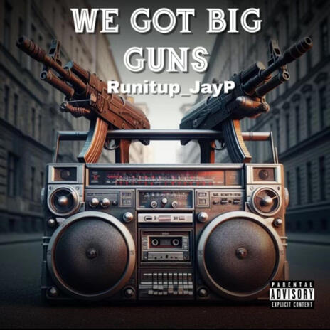 We got big guns | Boomplay Music