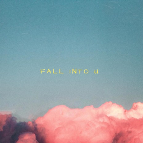 Fall Into U | Boomplay Music