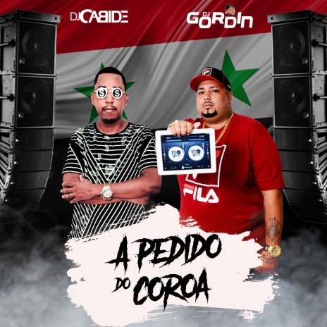 A Pedido do Coroa ft. Dj Gordin | Boomplay Music