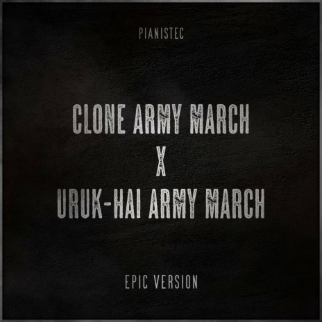 Clone Army March x Uruk-Hai Army March (Epic Version) | Boomplay Music