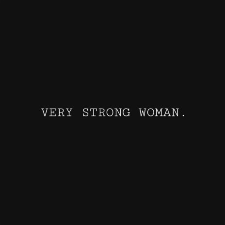 Very Strong Woman. | Boomplay Music