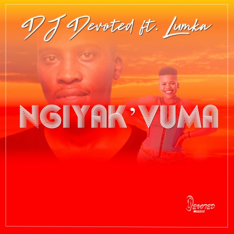 Ngiyak'vuma (Radio Edit) ft. Lumka | Boomplay Music