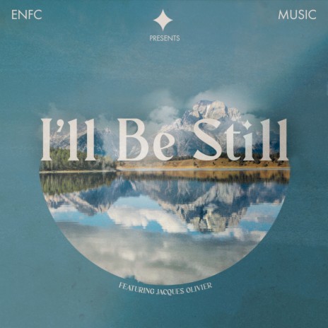 I'll Be Still ft. Jacques Olivier | Boomplay Music