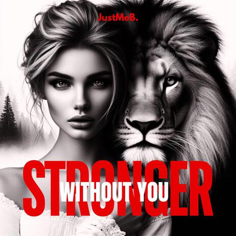 Stronger Without You | Boomplay Music