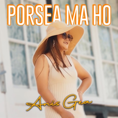 Porsea Ma Ho | Boomplay Music