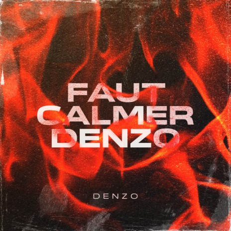 Faut Calmer Denzo #1 | Boomplay Music