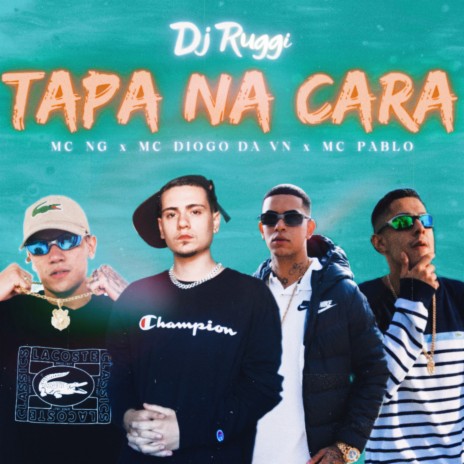 Tapa na Cara ft. Mc Pablo, Mc NG & mc diogo da vn | Boomplay Music