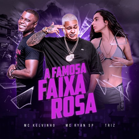 A Famosa Faixa Rosa ft. MC Ryan SP, Victor WAO, Mc Kelvinho & Caio Passos | Boomplay Music