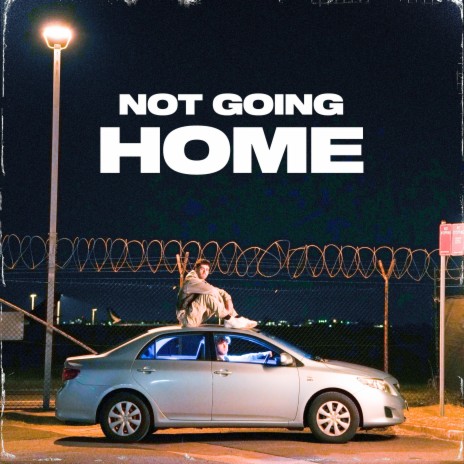 Not Going Home | Boomplay Music