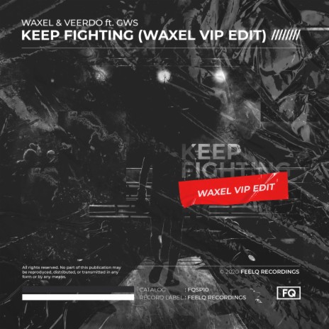 Keep Fighting - Waxel VIP Edit ft. Veerdo & GWS | Boomplay Music