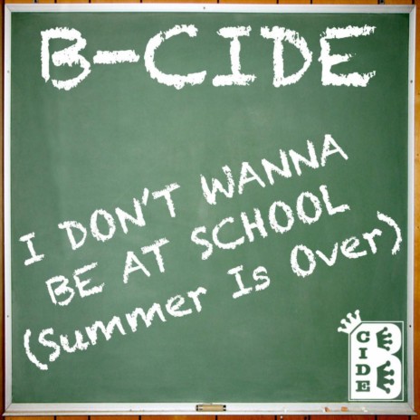 I Don't Wanna Be in School (Summer Is Over) | Boomplay Music