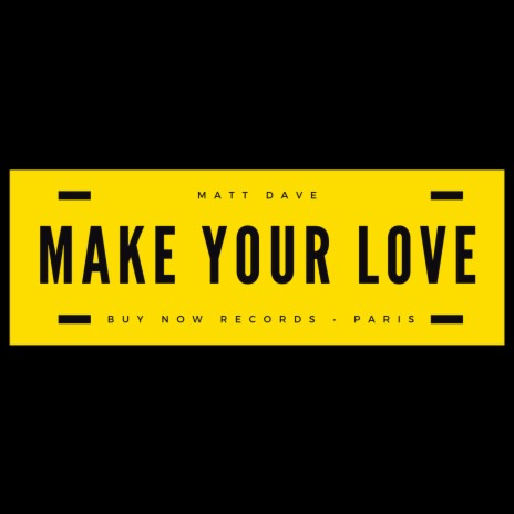 Make Your Love ft. Matt Dave | Boomplay Music