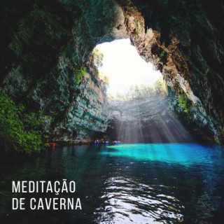 Música de Meditação de Caverna com Sons de Gotejamento de água para Relaxamento Total e paz Interior