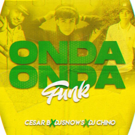 Onda Onda Brasilero ft. DJSNOWS & Cesar B | Boomplay Music