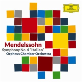 Mendelssohn: Symphony No. 4 in A Major, Op. 90, MWV N 16 Italian