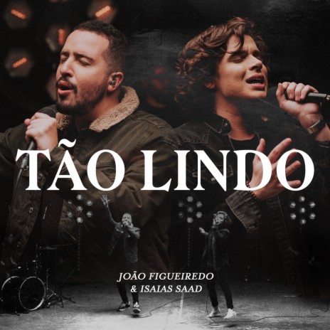 Tão Lindo ft. Isaias Saad | Boomplay Music