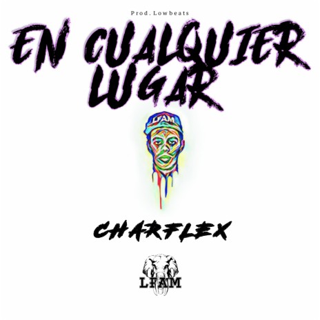 En Cualquier Lugar ft. Charflex | Boomplay Music