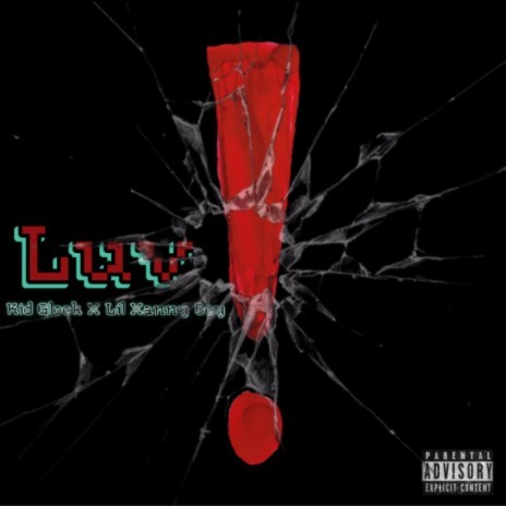 LUV ft. Lil Xanny Boy | Boomplay Music