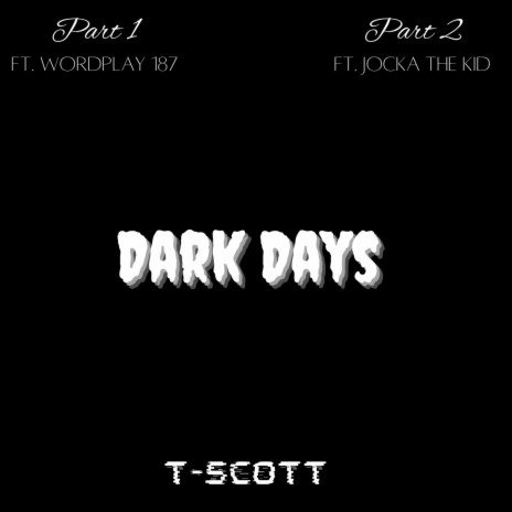 Darks Days, Pt. 2 ft. Jocka The Kid | Boomplay Music