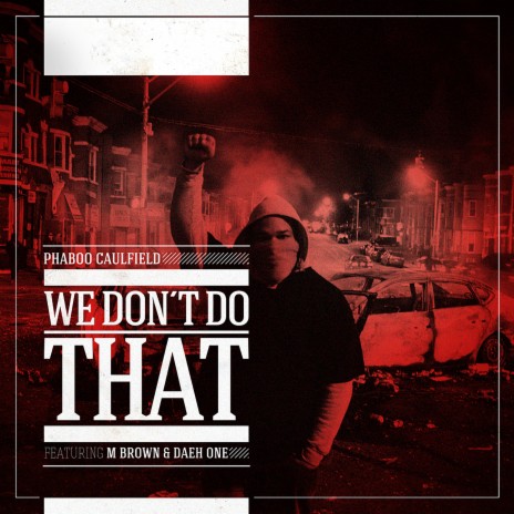 We Don't Do That ft. Daeh One & M Brown | Boomplay Music