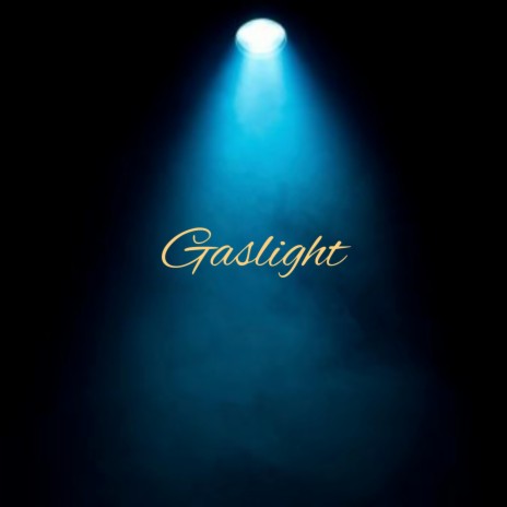 Gaslight | Boomplay Music