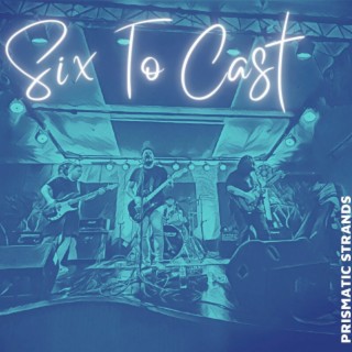 Six To Cast