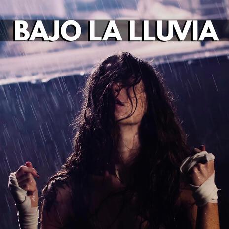 Bajo la Lluvia | Boomplay Music