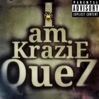 I Am Krazie Quez