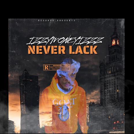 Never Lack | Boomplay Music