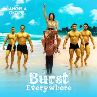 Burst Everywhere