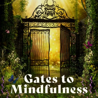 Gates to Mindfulness: Zen Piano Music for Peaceful Relaxation and Mindfulness, Piano Reflection Meditation
