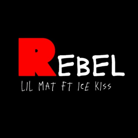 REBEL ft. Ice kiss | Boomplay Music